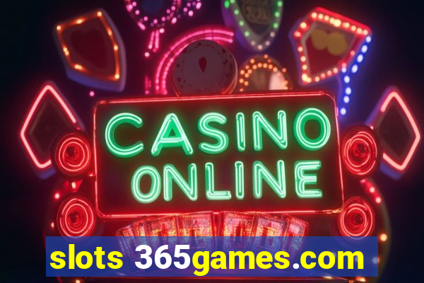 slots 365games.com